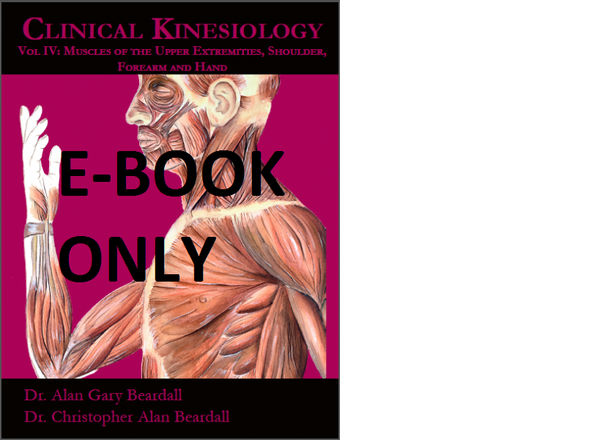 4 > Clinical Kinesiology Volume IV: Muscles of the Upper Extremities, Shoulder, Forearm and Hand (for paperback only)